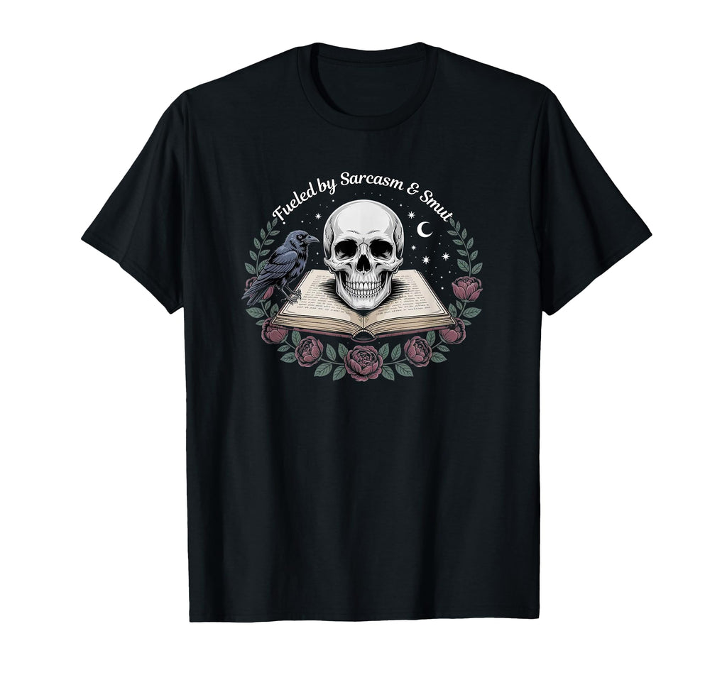 Fueled Sarcasm And Smut Dark Romance T-Shirt - Graphic Print Men Women - T-Shirt, Sweatshirt, Hoodie