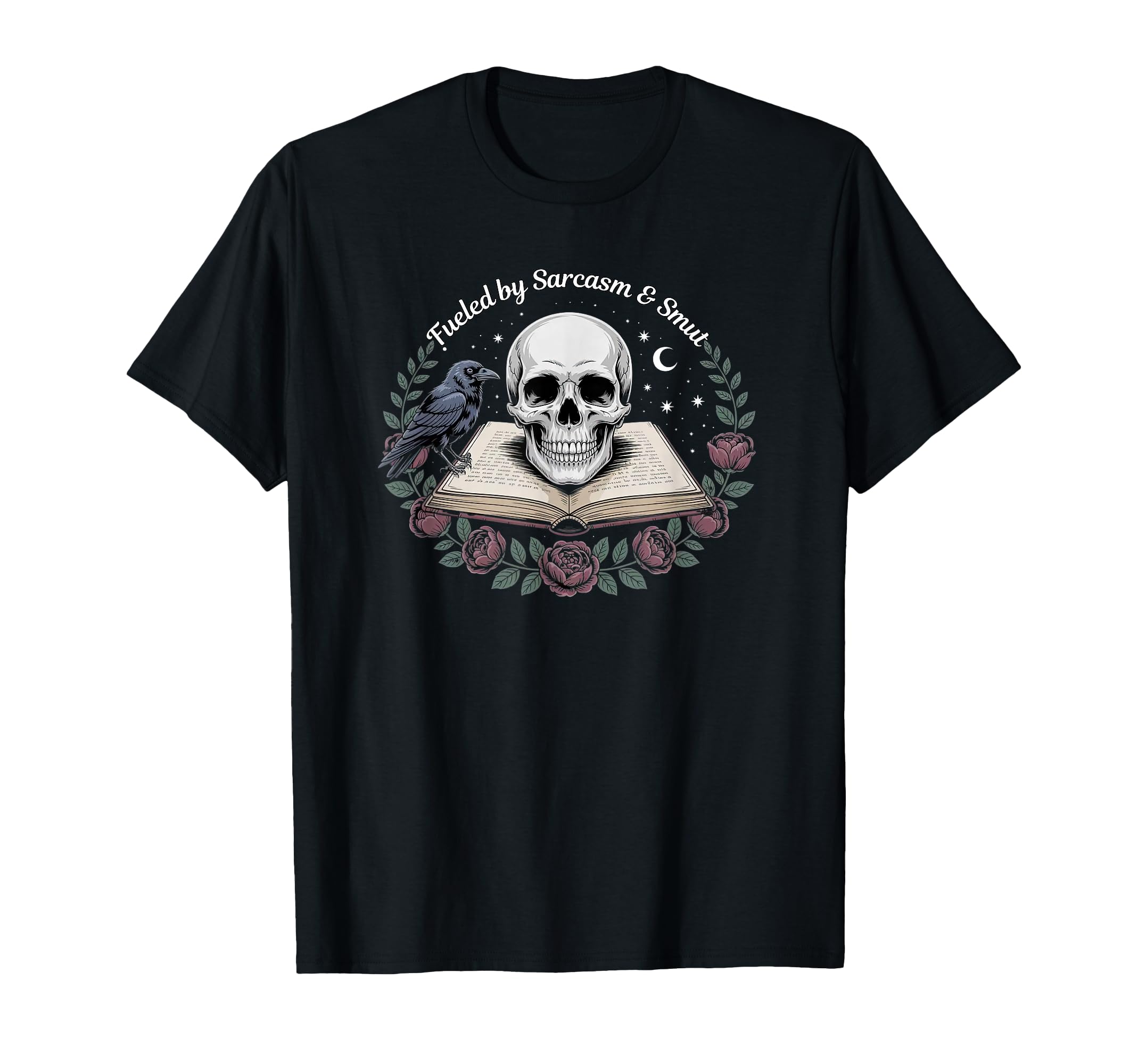 Fueled Sarcasm And Smut Dark Romance T-Shirt - Graphic Print Men Women - T-Shirt, Sweatshirt, Hoodie