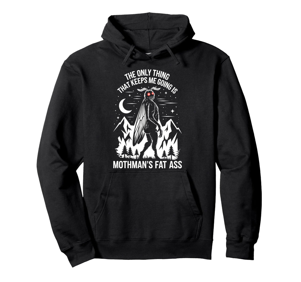 Only Thing That Keeps Me Going Is Hoodie - Novelty Apparel for Adults - T-Shirt, Sweatshirt, Hoodie