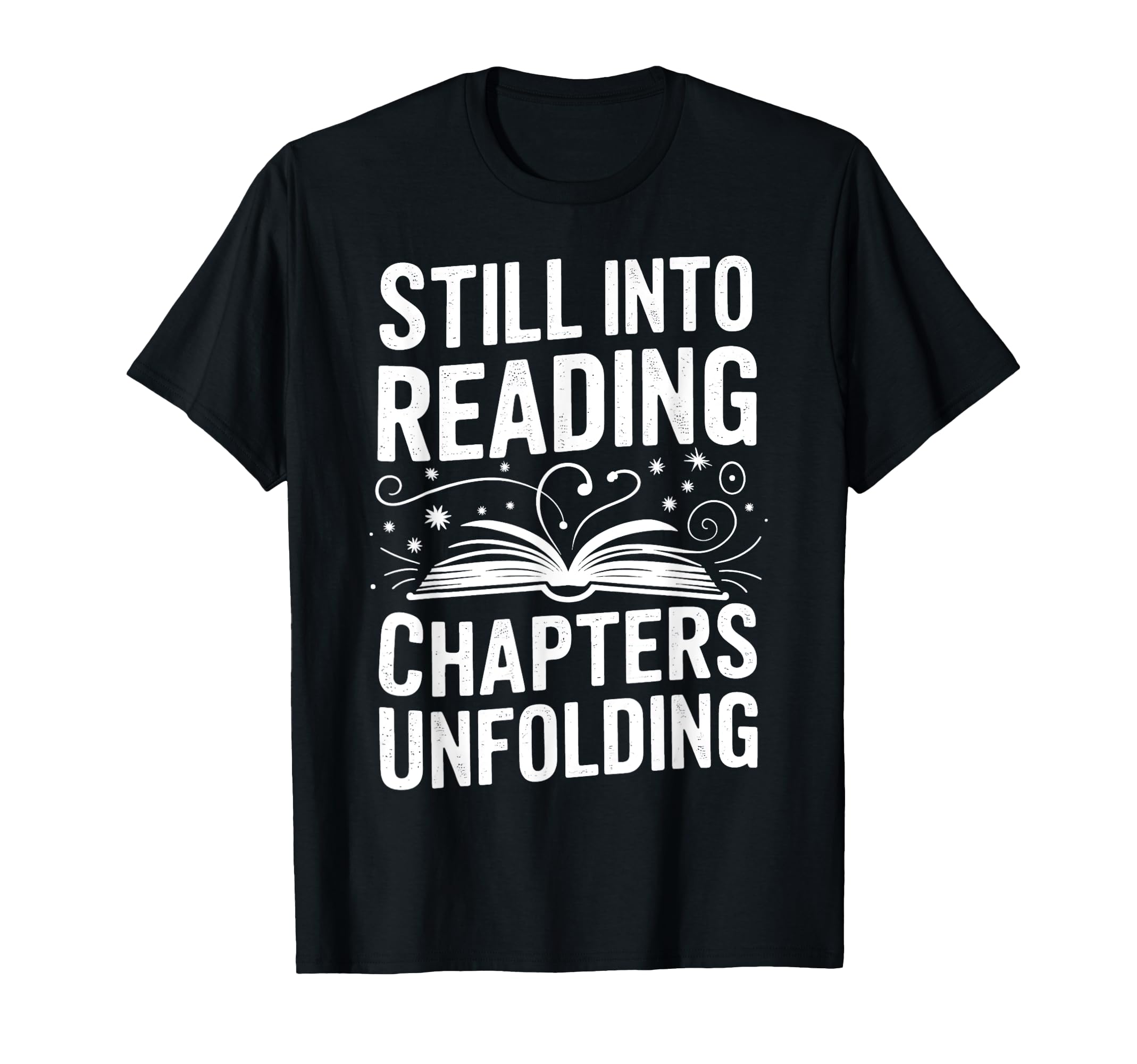 Still Into Reading Chapters Unfolding T-Shirt - Unique Graphic Men Women - T-Shirt, Sweatshirt, Hoodie