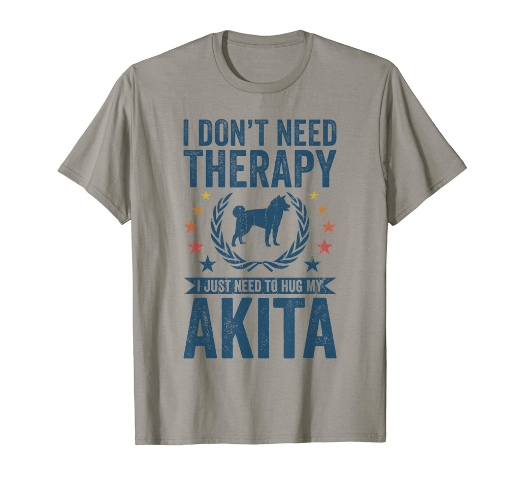 Dont Need Therapy Just Hug My Akita T-Shirt - Streetwear Style for Adults - T-Shirt, Sweatshirt, Hoodie
