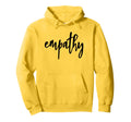Empathy That Says Empathy Empath Hoodie - Custom Art Print Unisex - T-Shirt, Sweatshirt, Hoodie