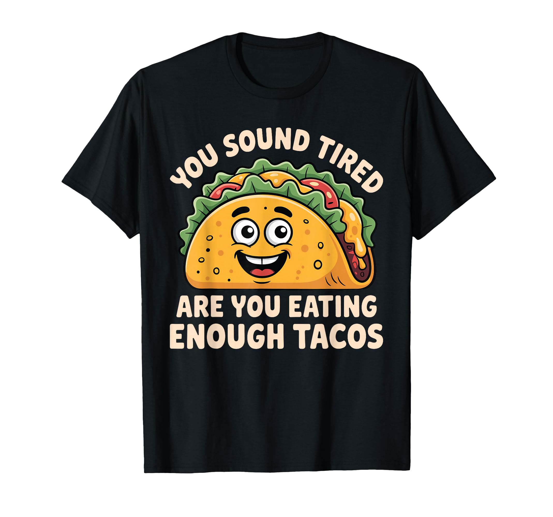You Sound Tired Are You Eating Enough T-Shirt - Unique Graphic for Adults - T-Shirt, Sweatshirt, Hoodie
