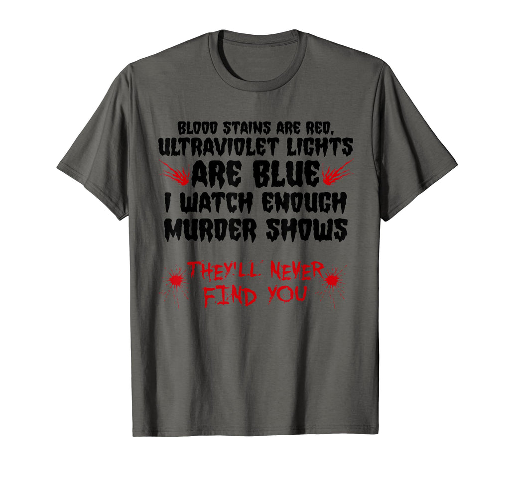 Funny Blood Stain Are Red T-Shirt - Casual Everyday Wear Unisex - T-Shirt, Sweatshirt, Hoodie