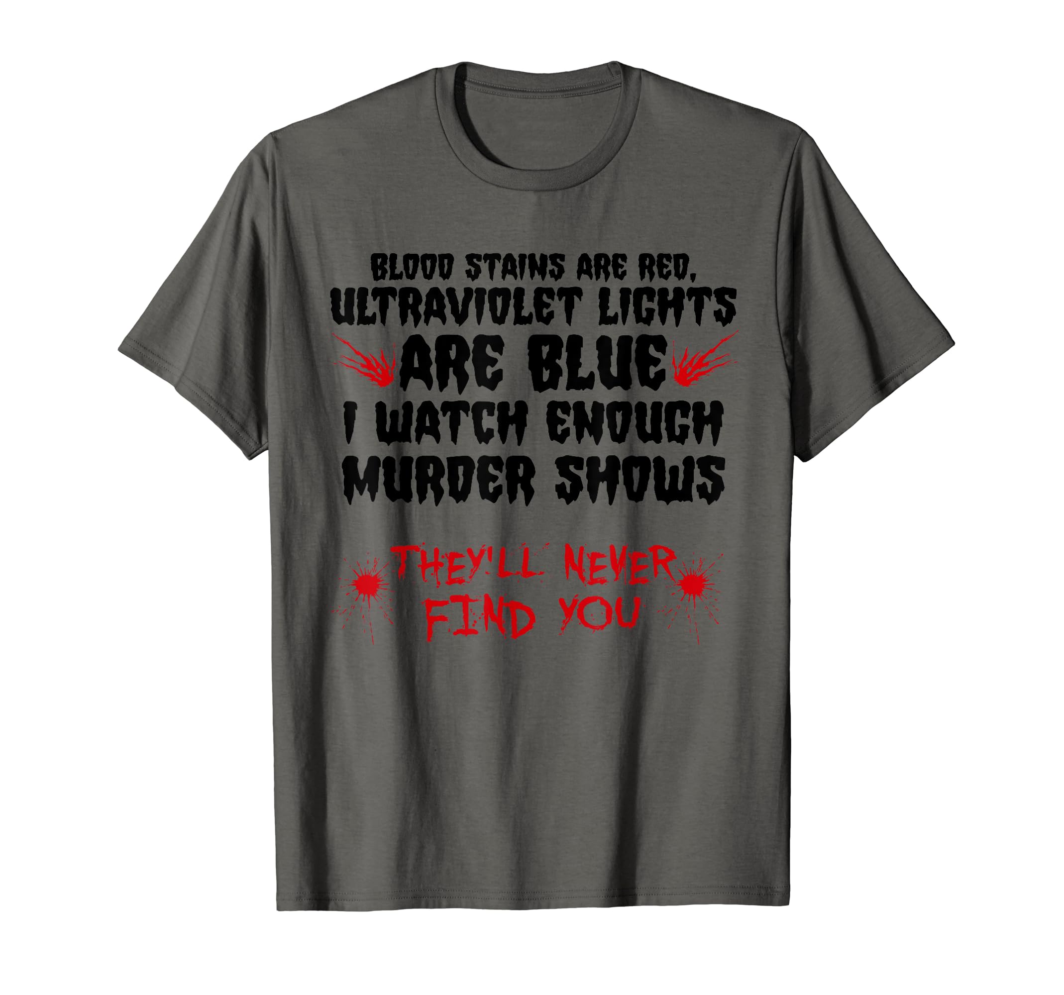 Funny Blood Stain Are Red T-Shirt - Casual Everyday Wear Unisex - T-Shirt, Sweatshirt, Hoodie