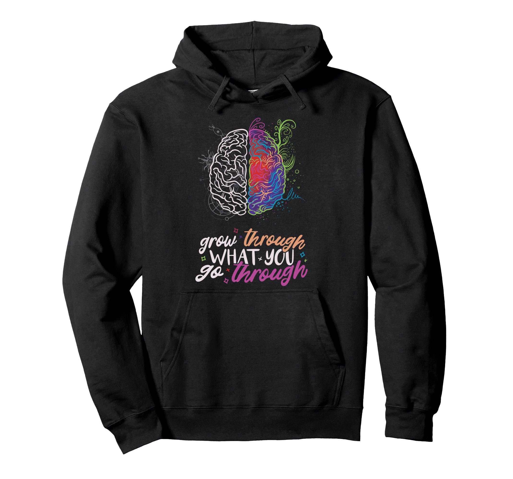 Grow Through What Mental Health Hoodie - Unique Graphic for Adults - T-Shirt, Sweatshirt, Hoodie
