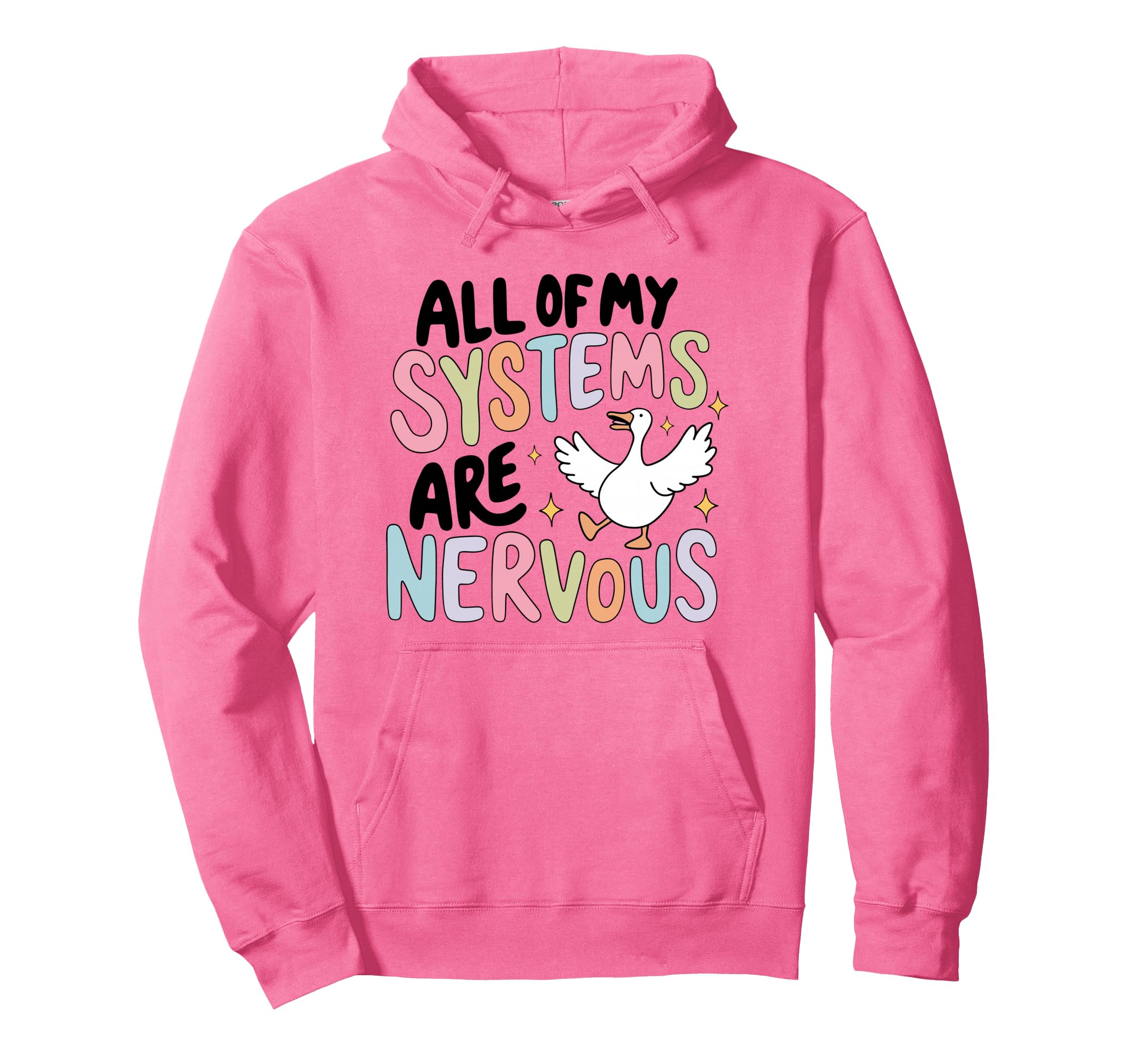 All My Systems Are Nervous Funny Mental Hoodie - Custom Art Print Unisex - T-Shirt, Sweatshirt, Hoodie