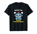 Sorry Im Easily Overstimulated Quiet T-Shirt - Trendy Graphic Unisex - T-Shirt, Sweatshirt, Hoodie