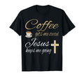 Coffee Gets Me Started Jesus Keeps Me T-Shirt - Minimalist Print Unisex - T-Shirt, Sweatshirt, Hoodie