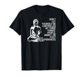 Buddha Mindfulness Inspirational Life T-Shirt - Custom Art Print Men Women - T-Shirt, Sweatshirt, Hoodie