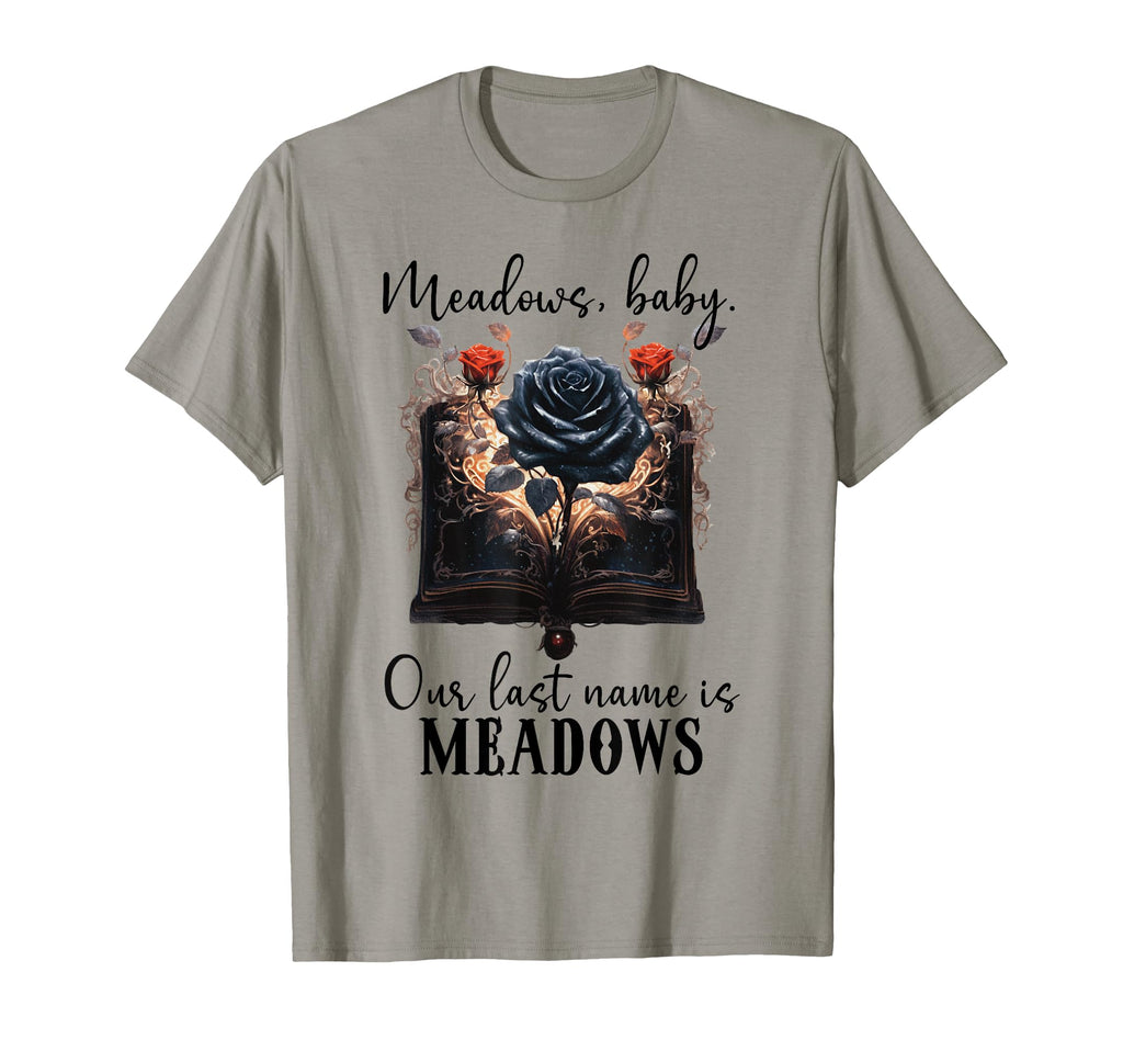 Meadows Our Last Name Is Meadows T-Shirt - Aesthetic Graphic for Adults - T-Shirt, Sweatshirt, Hoodie