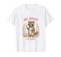 Funny Be Kind Feral Racoon Sarcastic T-Shirt - Trendy Graphic for Adults - T-Shirt, Sweatshirt, Hoodie