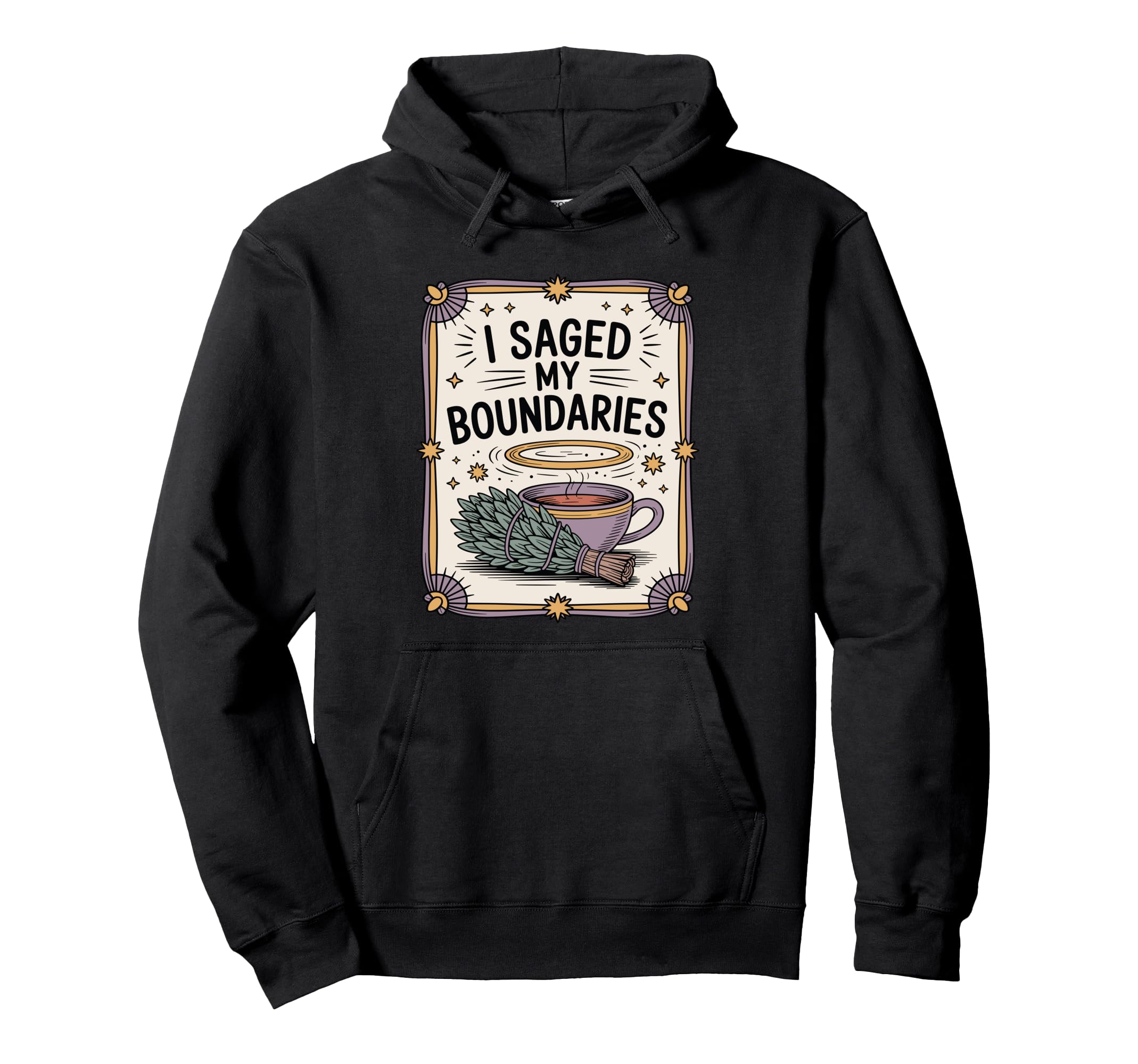 I Saged My Boundaries Funny Spiritual Hoodie - Novelty Apparel for Adults - T-Shirt, Sweatshirt, Hoodie