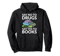 Reading Teachers Say No To Drugs Say Hoodie - Streetwear Style Men Women - T-Shirt, Sweatshirt, Hoodie