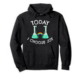 Today I Choose Joy Inspirational Hoodie - Casual Everyday Wear Men Women - T-Shirt, Sweatshirt, Hoodie