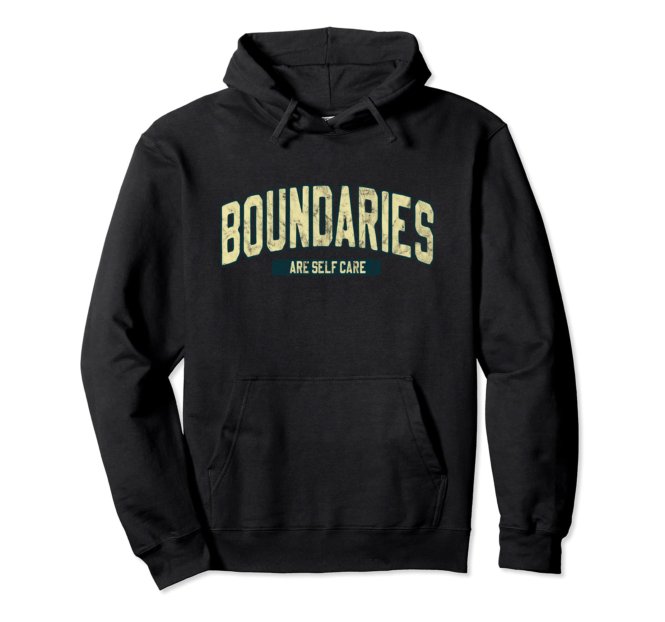 Boundaries Are Self Care Hoodie - Streetwear Style Men Women - T-Shirt, Sweatshirt, Hoodie