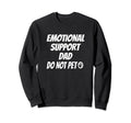 Emotional Support Dad Caring Dad Sweatshirt - Graphic Print for Adults - T-Shirt, Sweatshirt, Hoodie