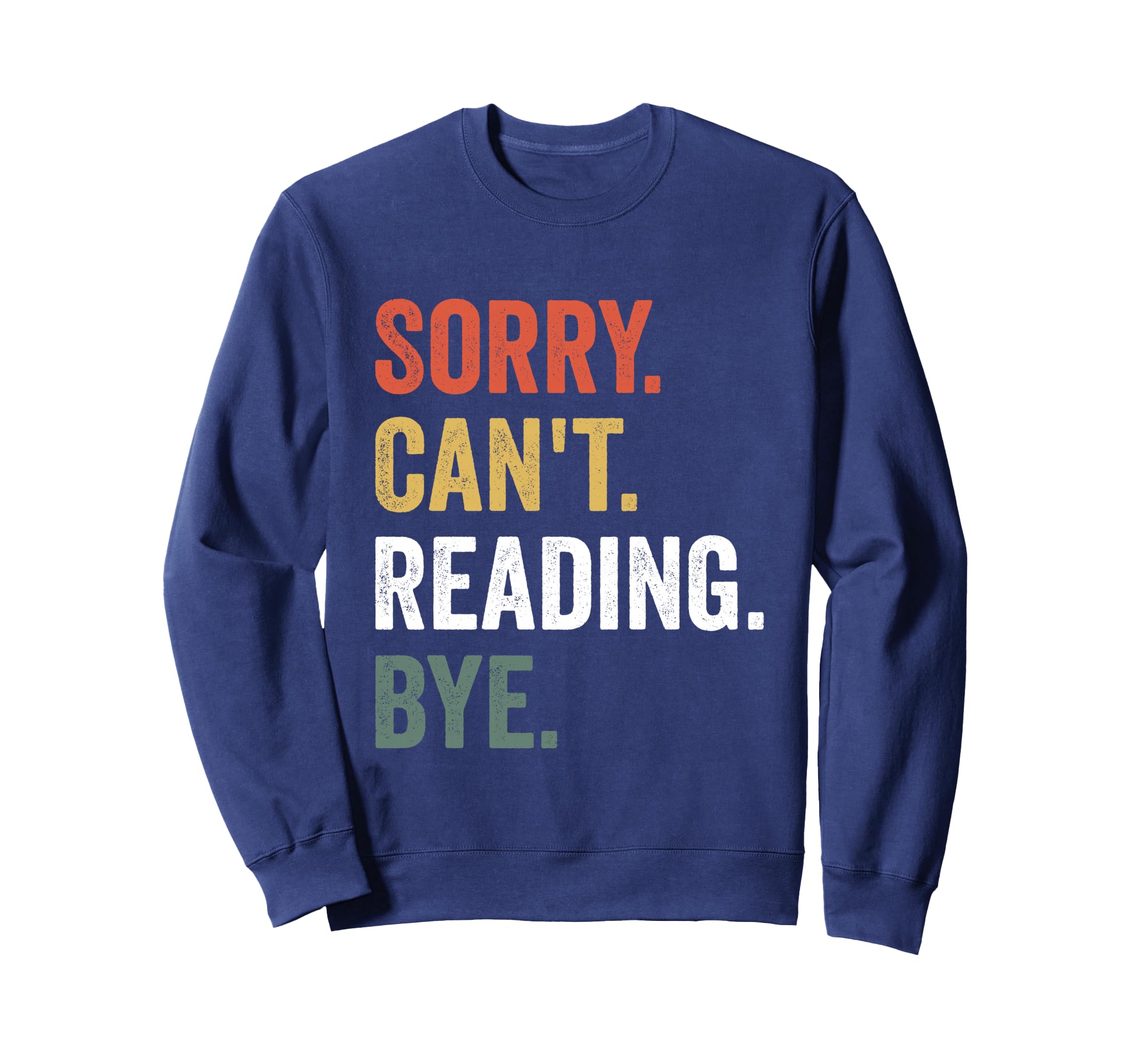 Sorry Cant Reading Bye Funny Book Sweatshirt - Aesthetic Graphic Men Women - T-Shirt, Sweatshirt, Hoodie