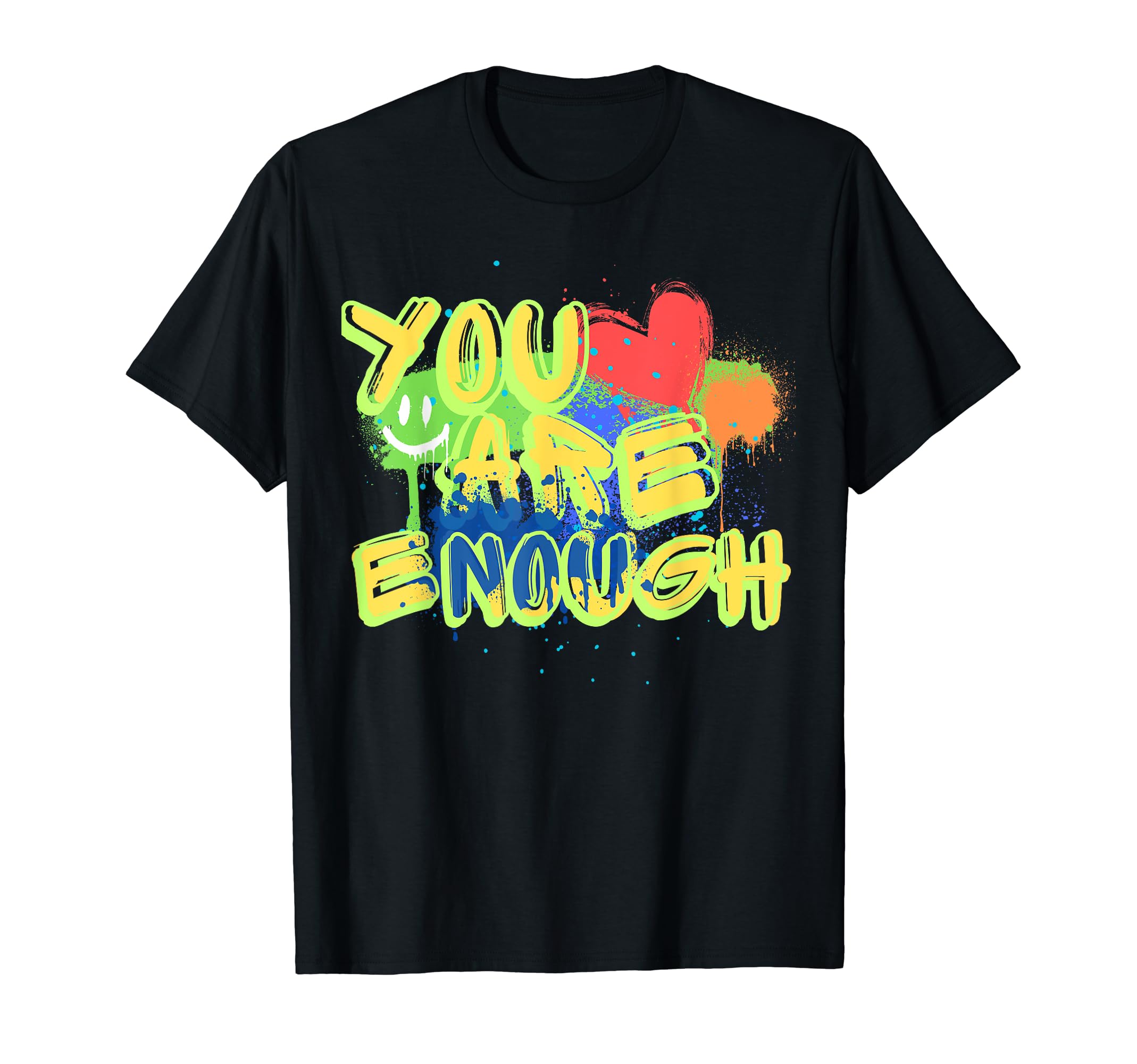 You Are Enough Graffiti T-Shirt - Trendy Graphic Unisex - T-Shirt, Sweatshirt, Hoodie