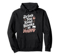 Drink Tea Read Books Be Happy Book Hoodie - Novelty Apparel Men Women - T-Shirt, Sweatshirt, Hoodie