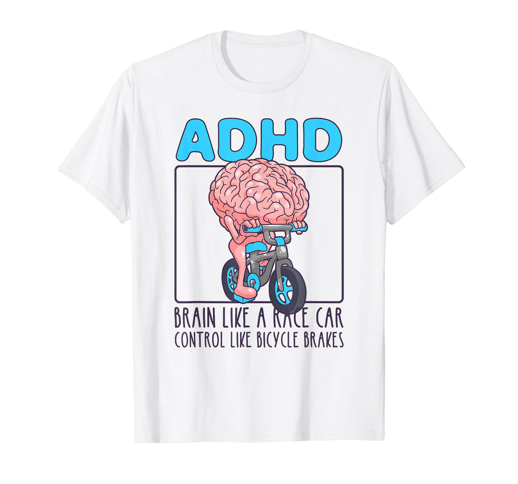 Adhd Brain Like Race Car Control Like T-Shirt - Trendy Graphic Unisex - T-Shirt, Sweatshirt, Hoodie