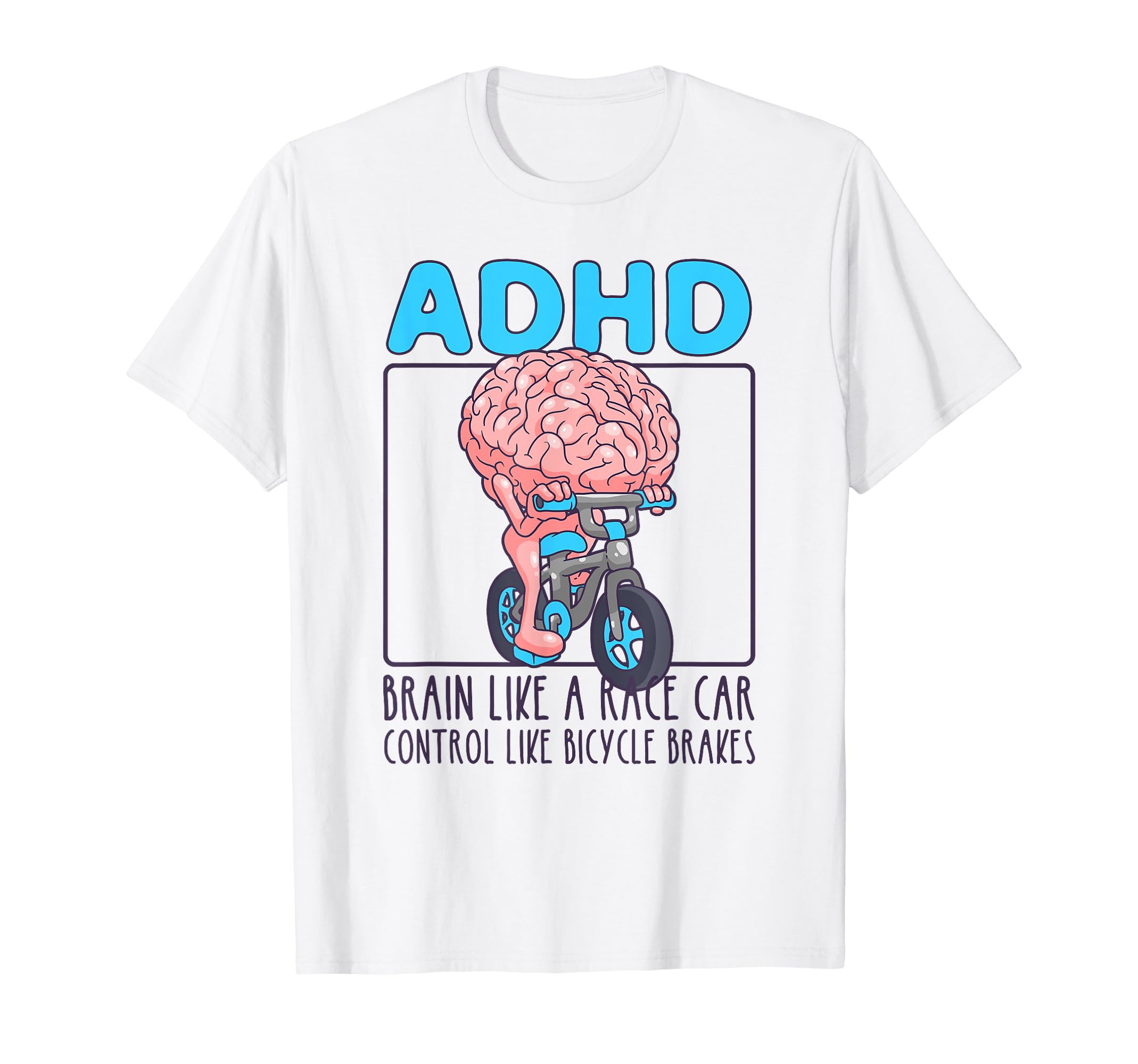 Adhd Brain Like Race Car Control Like T-Shirt - Trendy Graphic Unisex - T-Shirt, Sweatshirt, Hoodie