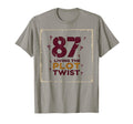 87 And Living Plot Twist Birthday T-Shirt - Streetwear Style Men Women - T-Shirt, Sweatshirt, Hoodie