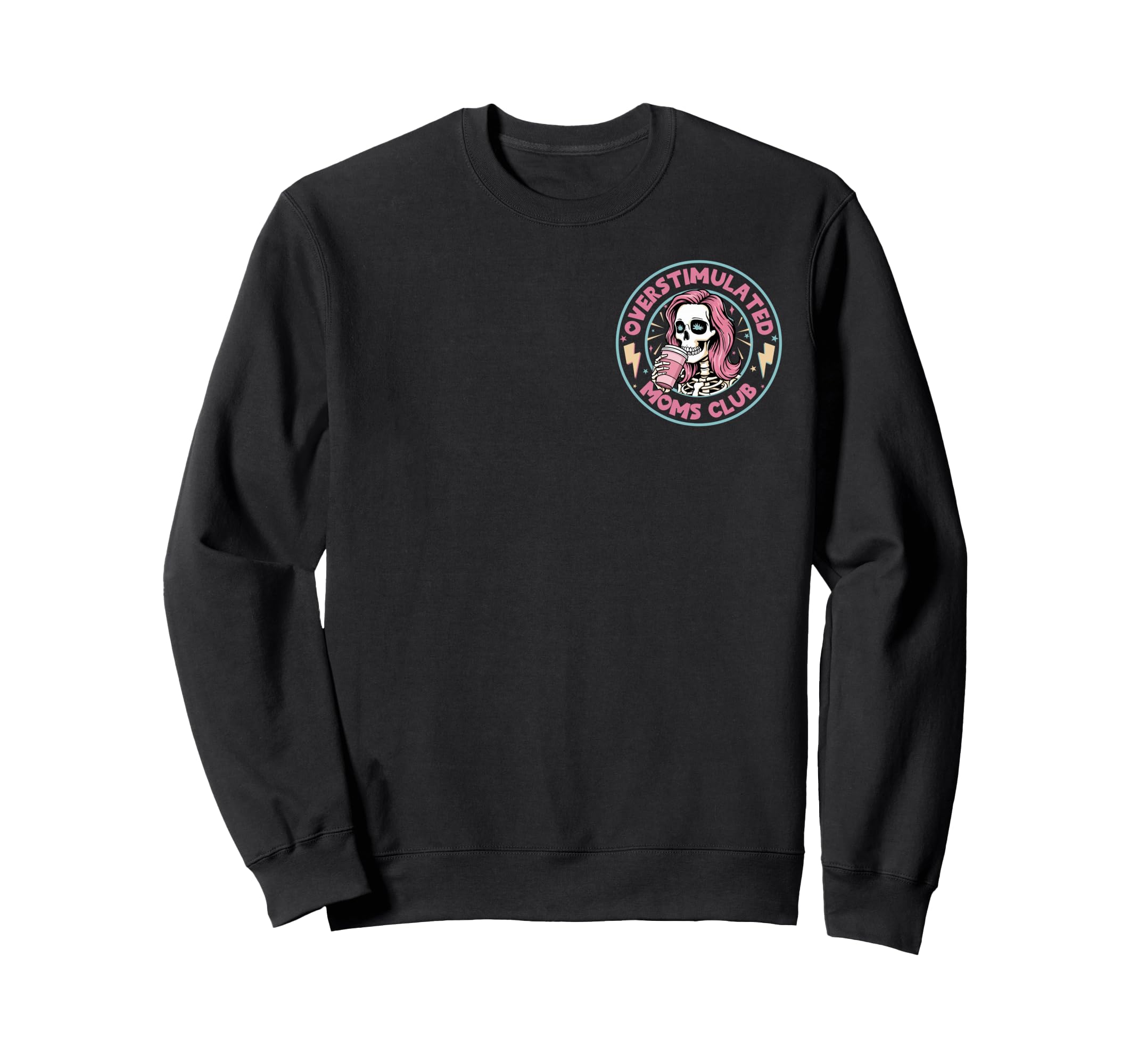 Overstimulated Moms Club Funny Sweatshirt - Casual Everyday Wear Men Women - T-Shirt, Sweatshirt, Hoodie
