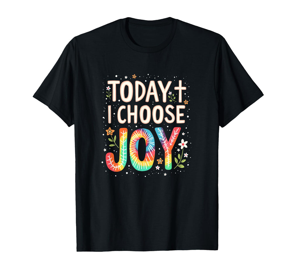 Today I Choose Joy Bible Verse T-Shirt - Novelty Apparel for Adults - T-Shirt, Sweatshirt, Hoodie