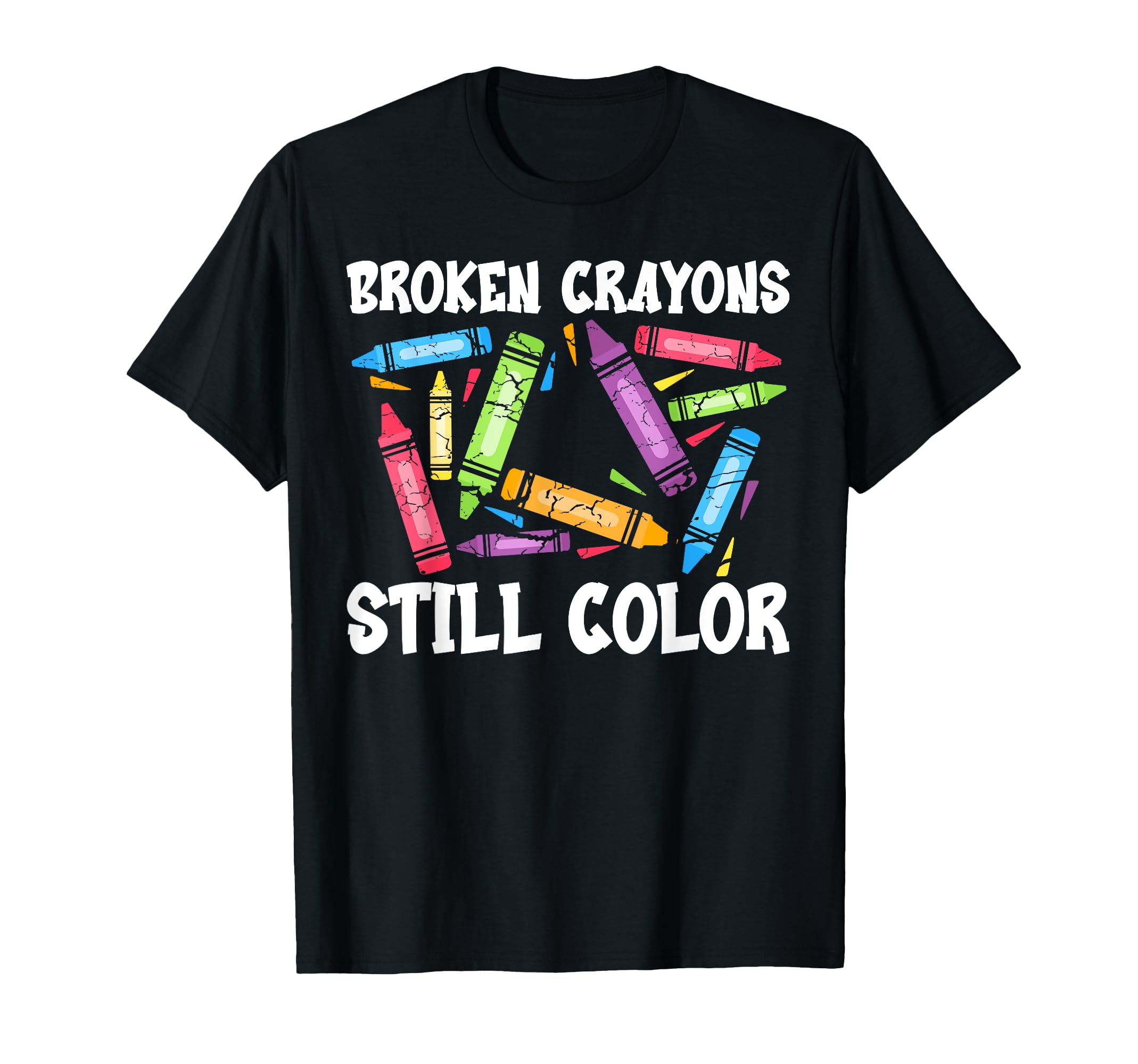 Broken Crayons Still Color Mental T-Shirt - Minimalist Print for Adults - T-Shirt, Sweatshirt, Hoodie