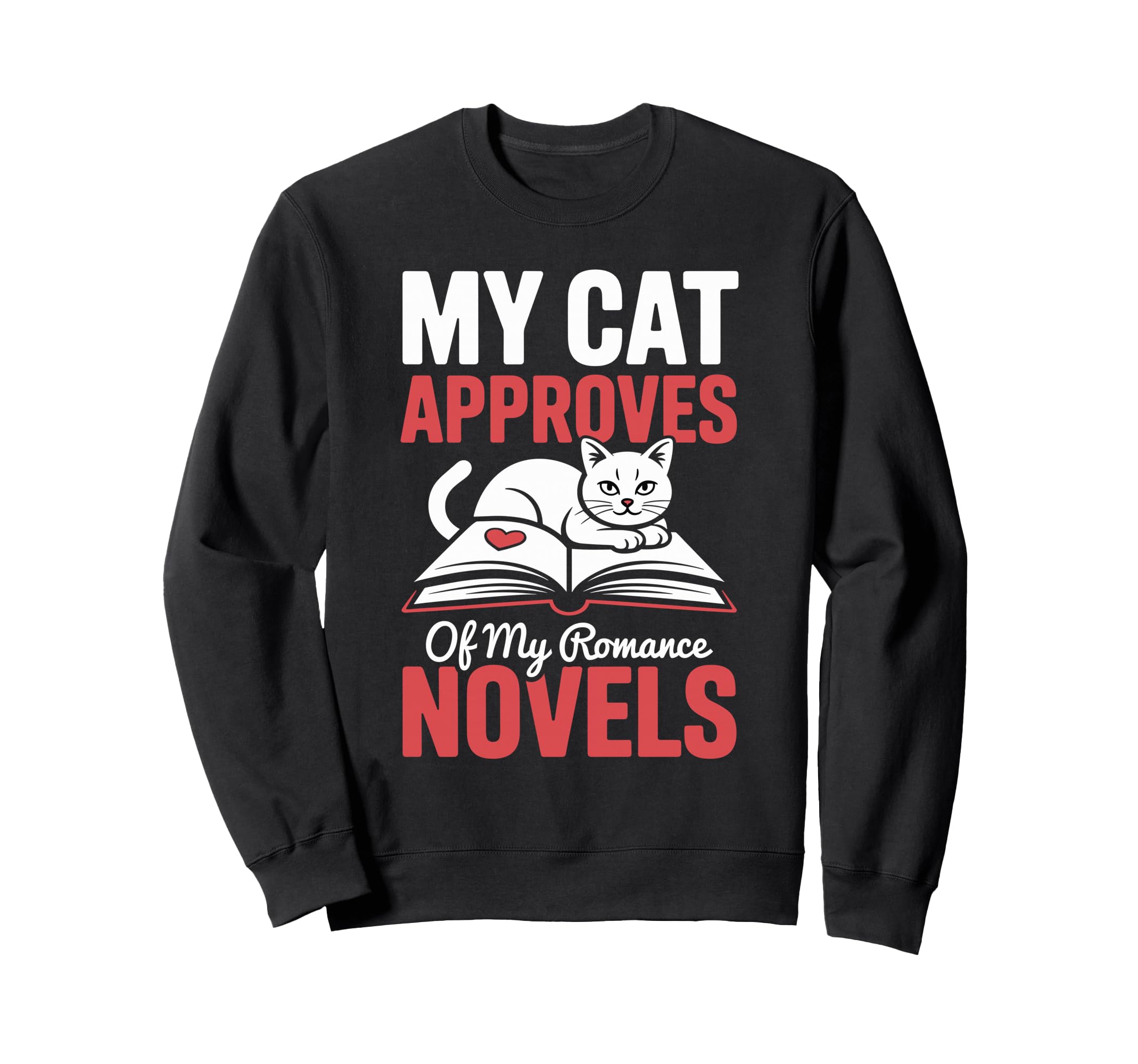 Romance Reader Cat And Feline Sweatshirt - Fun Novelty Design for Adults - T-Shirt, Sweatshirt, Hoodie