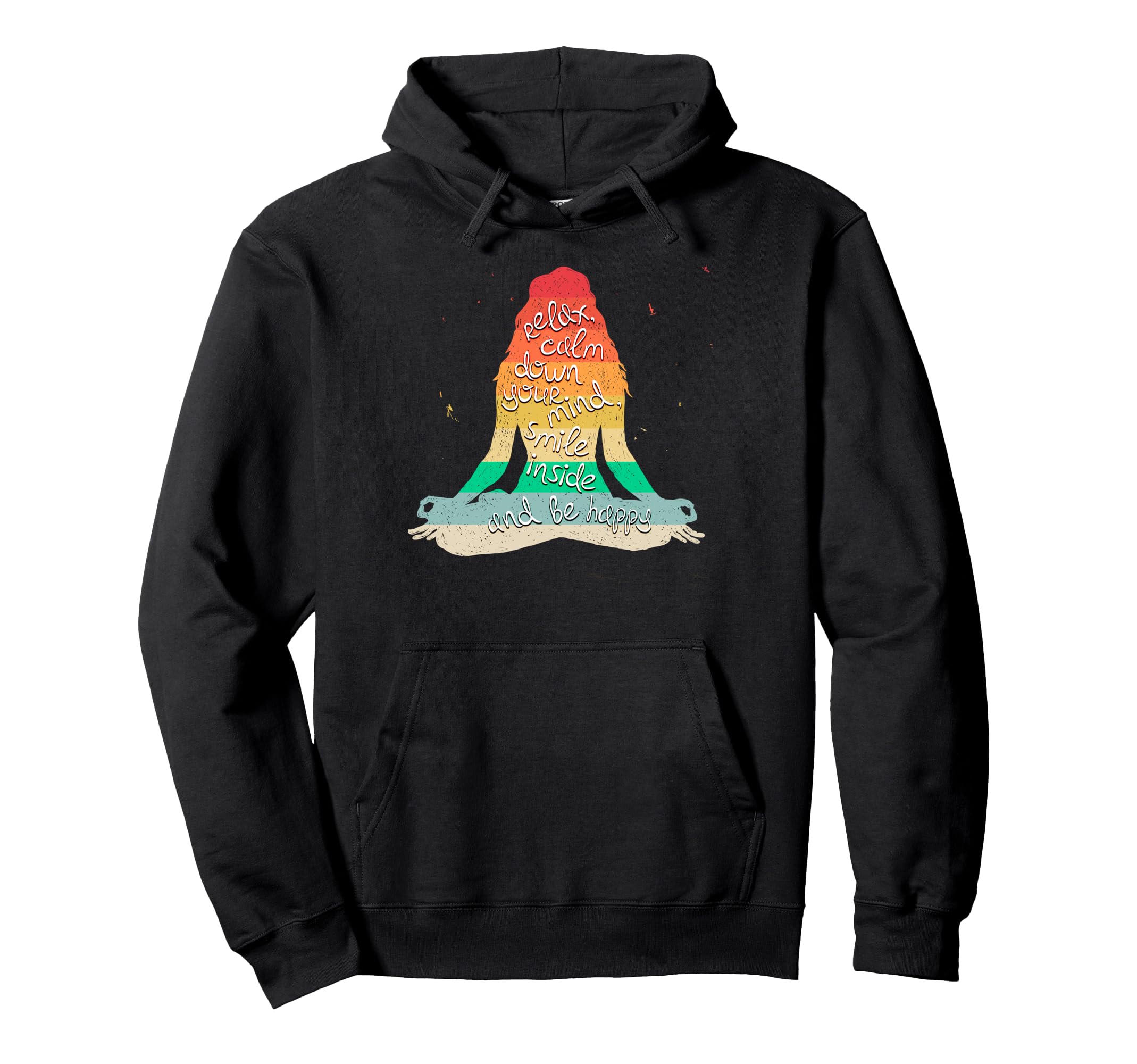 Relax Calm Down Your Mind Smile Inside Hoodie - Unique Graphic for Adults - T-Shirt, Sweatshirt, Hoodie