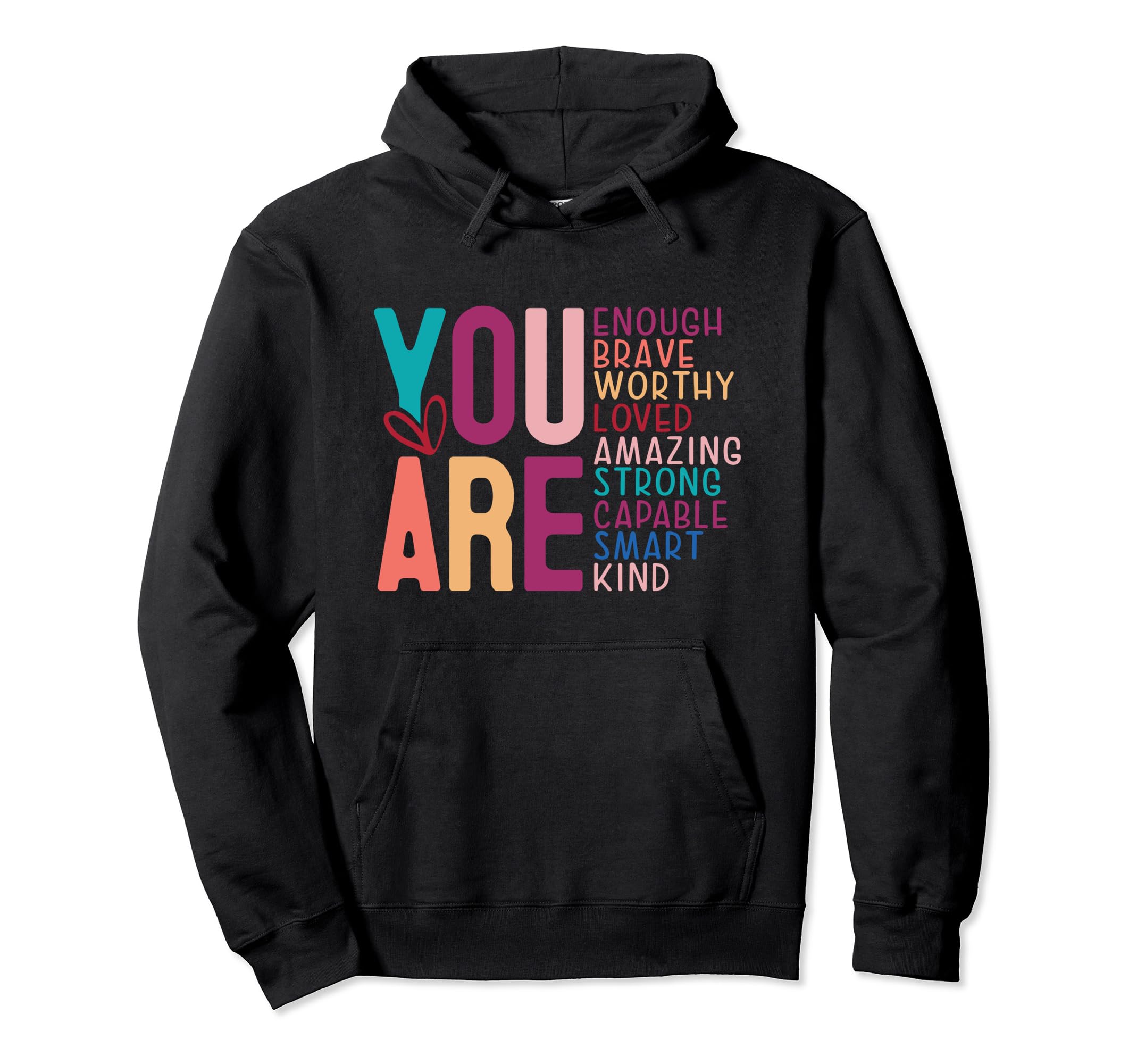 You Are Enough Inspirational Quotes Hoodie - Streetwear Style Men Women - T-Shirt, Sweatshirt, Hoodie