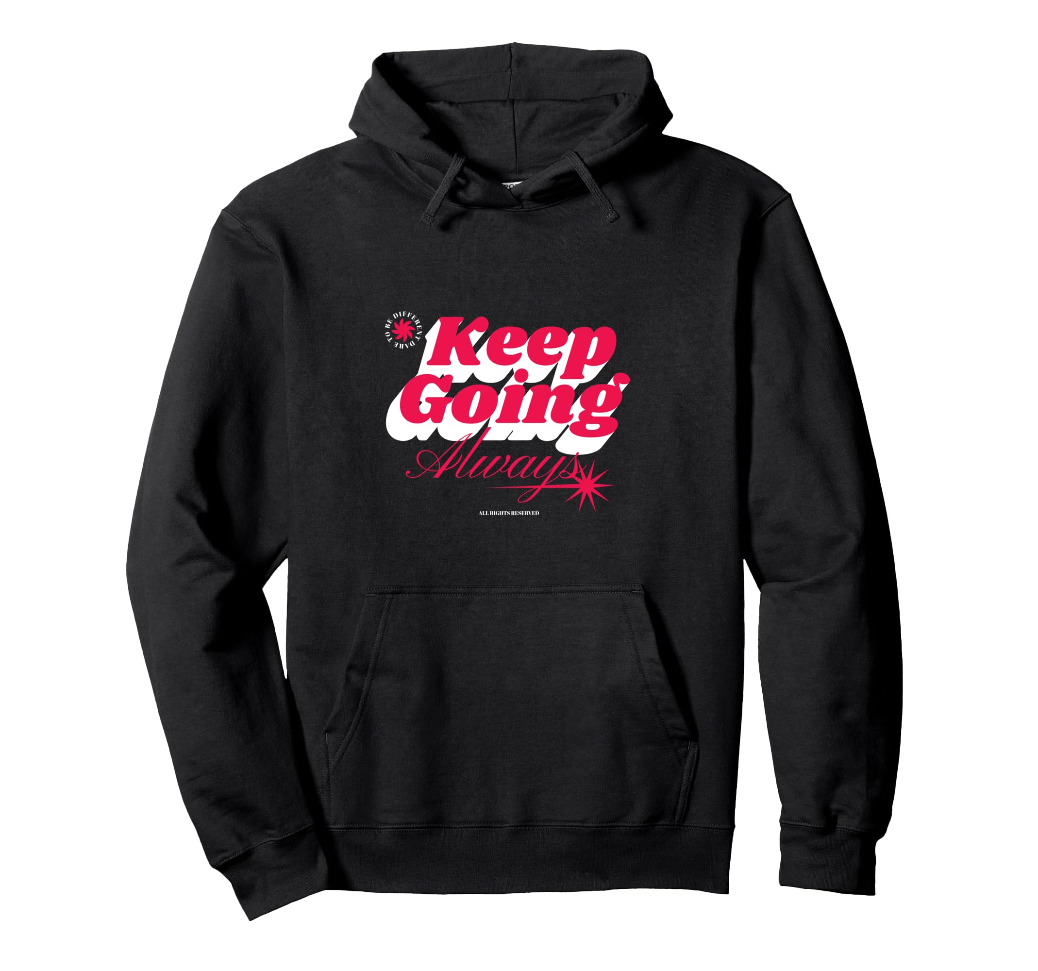 Keep Going Always Hoodie - Custom Art Print for Adults - T-Shirt, Sweatshirt, Hoodie