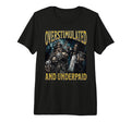 Overstimulated And Underpaid Funny T-Shirt - Novelty Apparel for Adults - T-Shirt, Sweatshirt, Hoodie