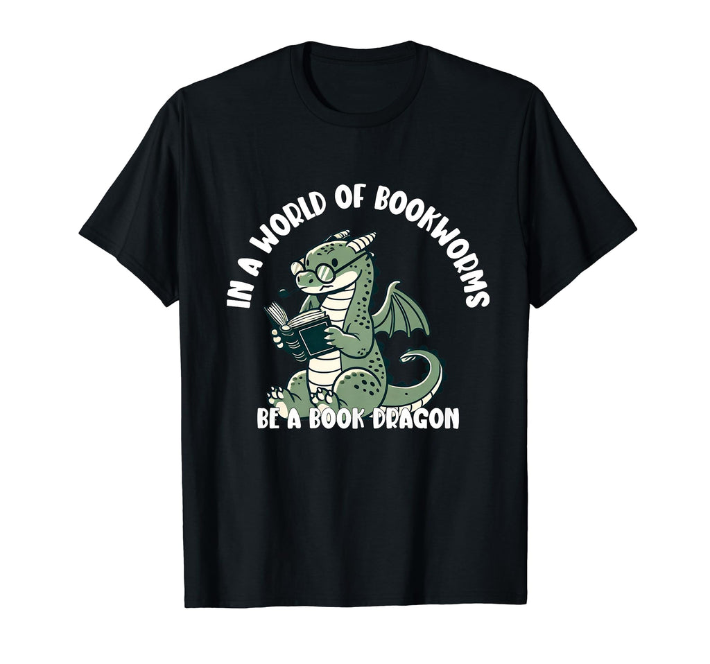 Dragon World Bookworms Be Book T-Shirt - Fun Novelty Design for Adults - T-Shirt, Sweatshirt, Hoodie
