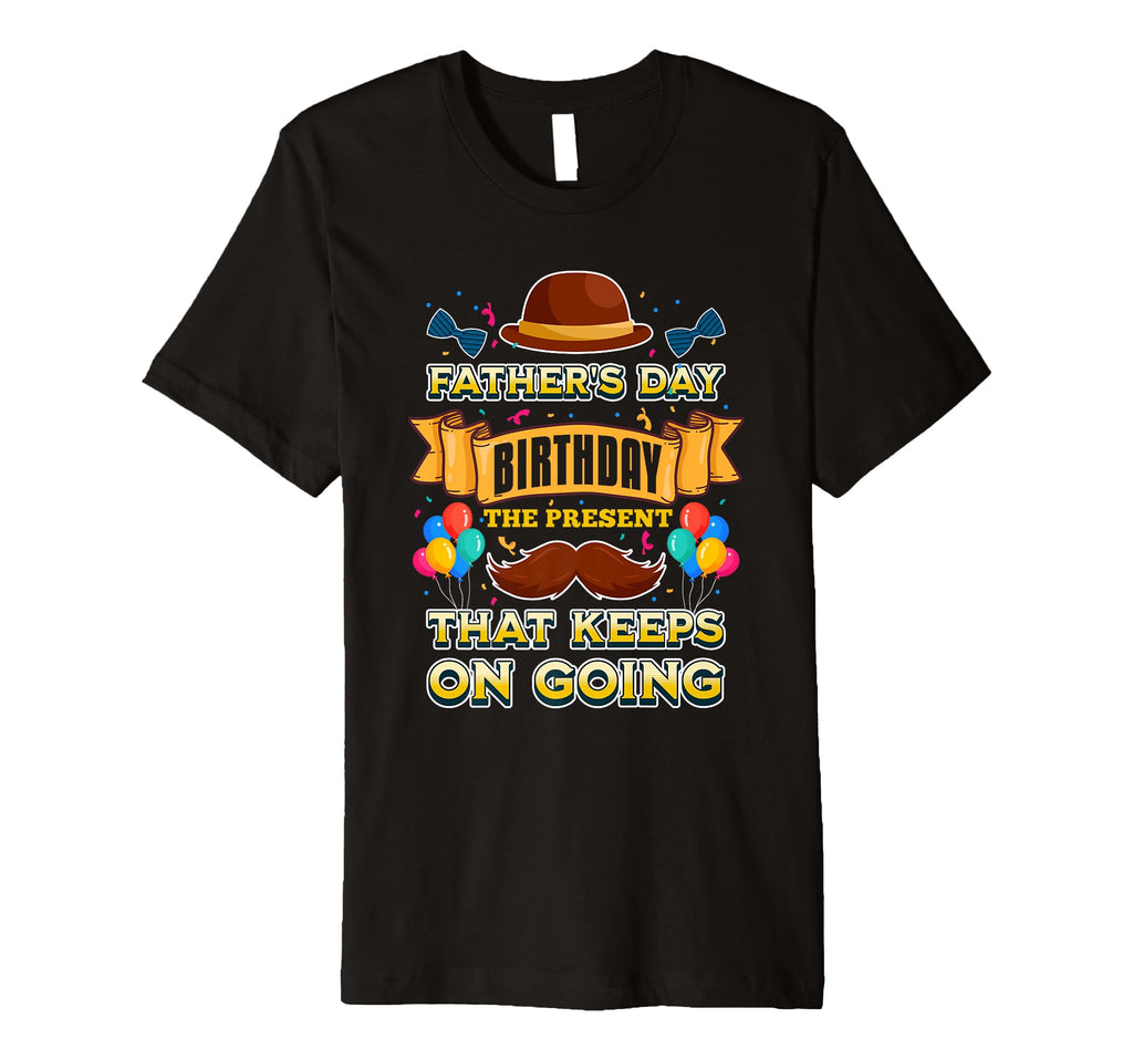 Fathers Day Birthday Present That T-Shirt - Fun Novelty Design Unisex - T-Shirt, Sweatshirt, Hoodie