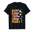 Be Kind To Your Mind Daisy Flower T-Shirt - Minimalist Print for Adults - T-Shirt, Sweatshirt, Hoodie