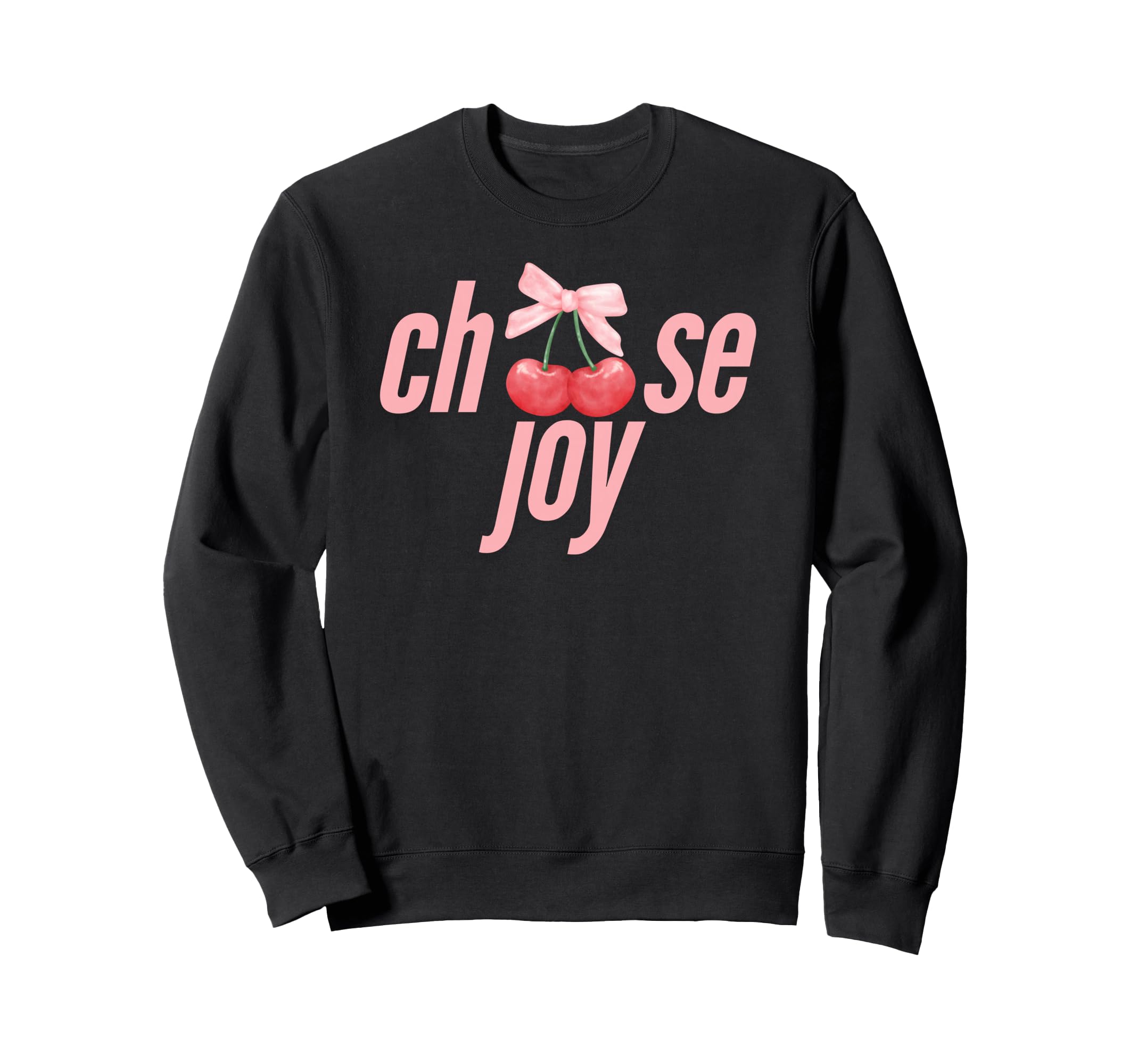 Choose Joy Coquette Cherries Bows Sweatshirt - Aesthetic Graphic Men Women - T-Shirt, Sweatshirt, Hoodie