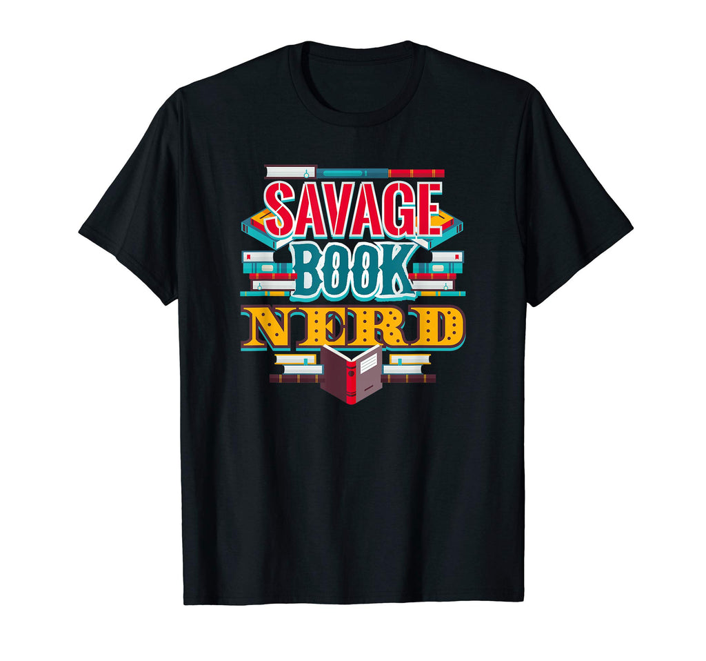 Savage Book Nerd T-Shirt - Unique Graphic Unisex - T-Shirt, Sweatshirt, Hoodie