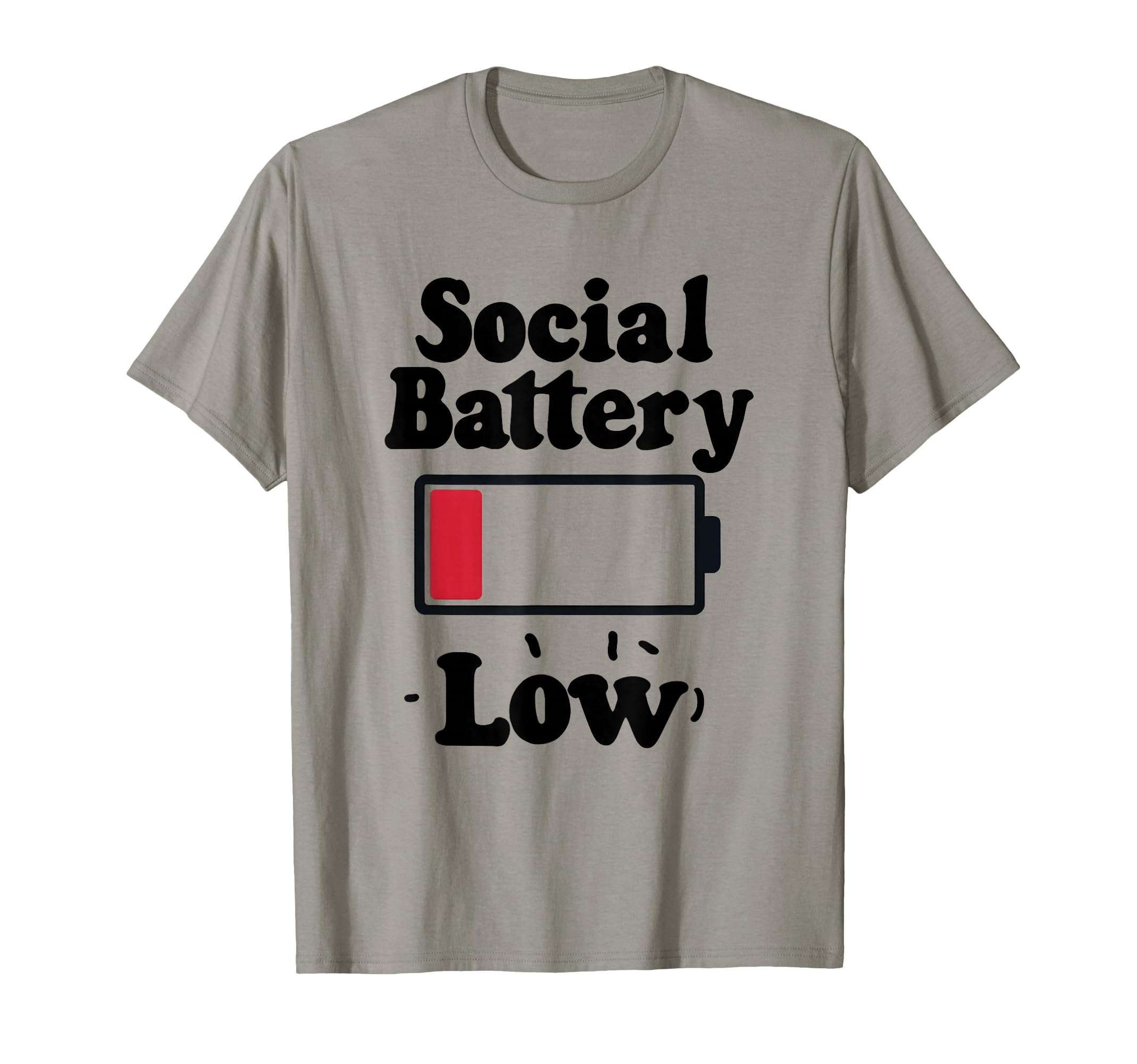 Social Battery Low T-Shirt - Novelty Apparel Men Women - T-Shirt, Sweatshirt, Hoodie