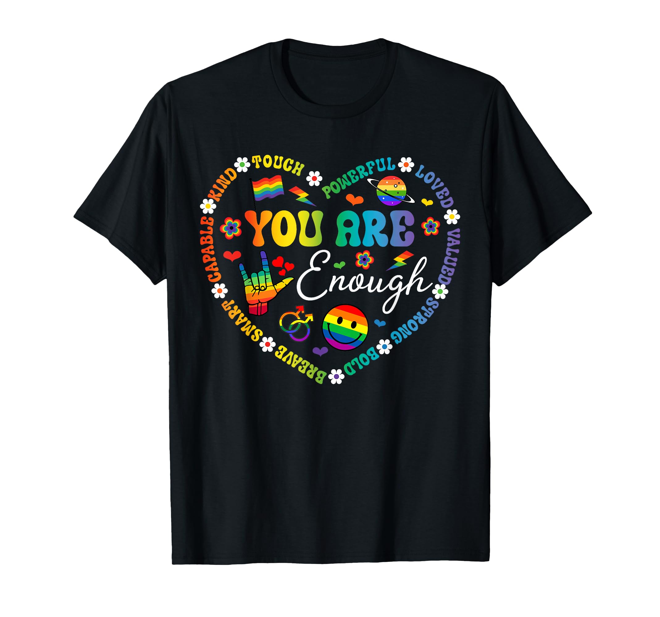 Gay You Are Enough Rainbow Pride Flag T-Shirt - Aesthetic Graphic Unisex - T-Shirt, Sweatshirt, Hoodie