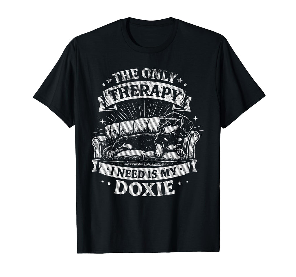 Only Therapy I Need Is My Doxie Funny T-Shirt - Minimalist Print Men Women - T-Shirt, Sweatshirt, Hoodie