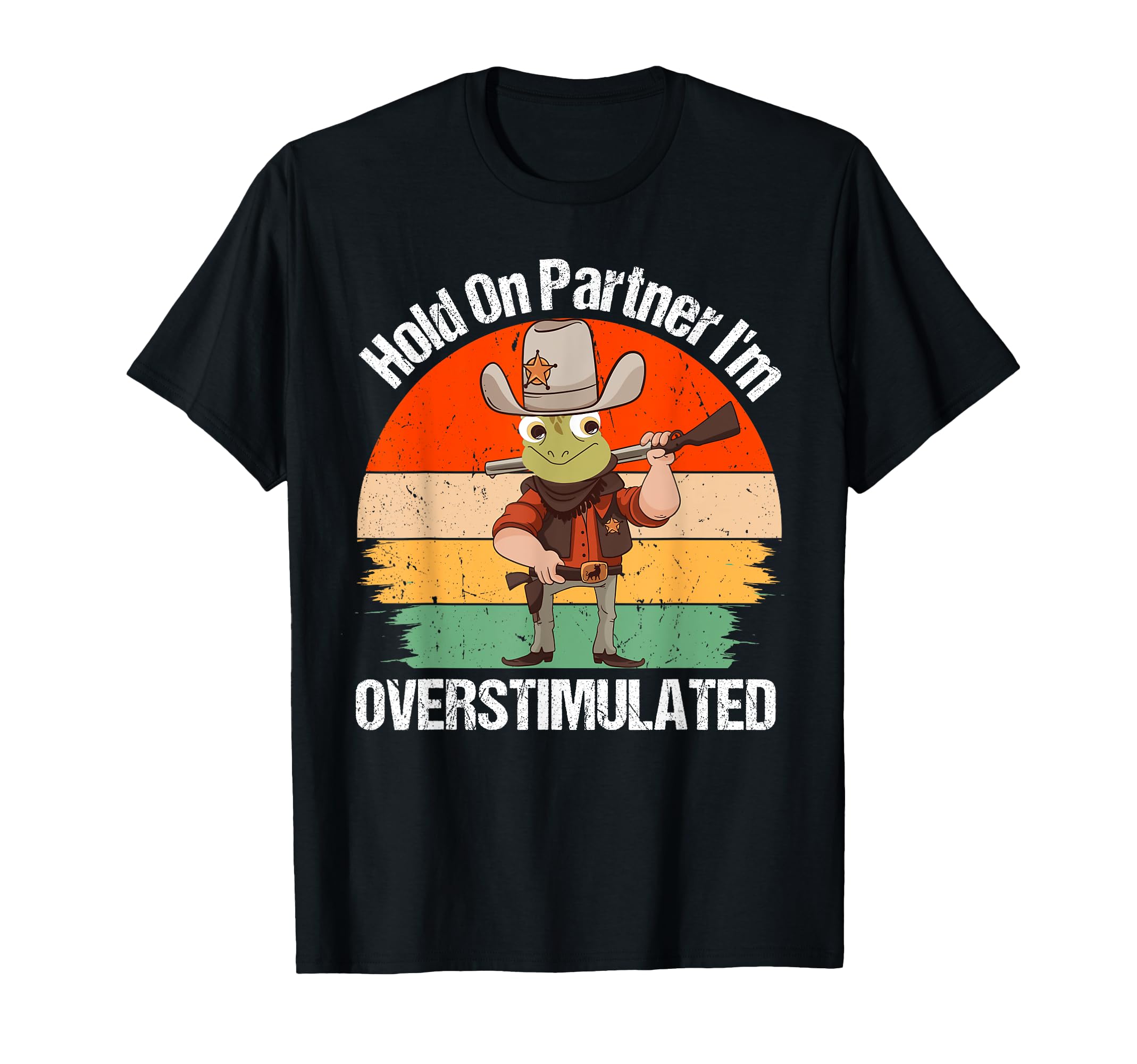 Hold Partner Im Overstimulated Funny Frog T-Shirt - Graphic Print Men Women - T-Shirt, Sweatshirt, Hoodie