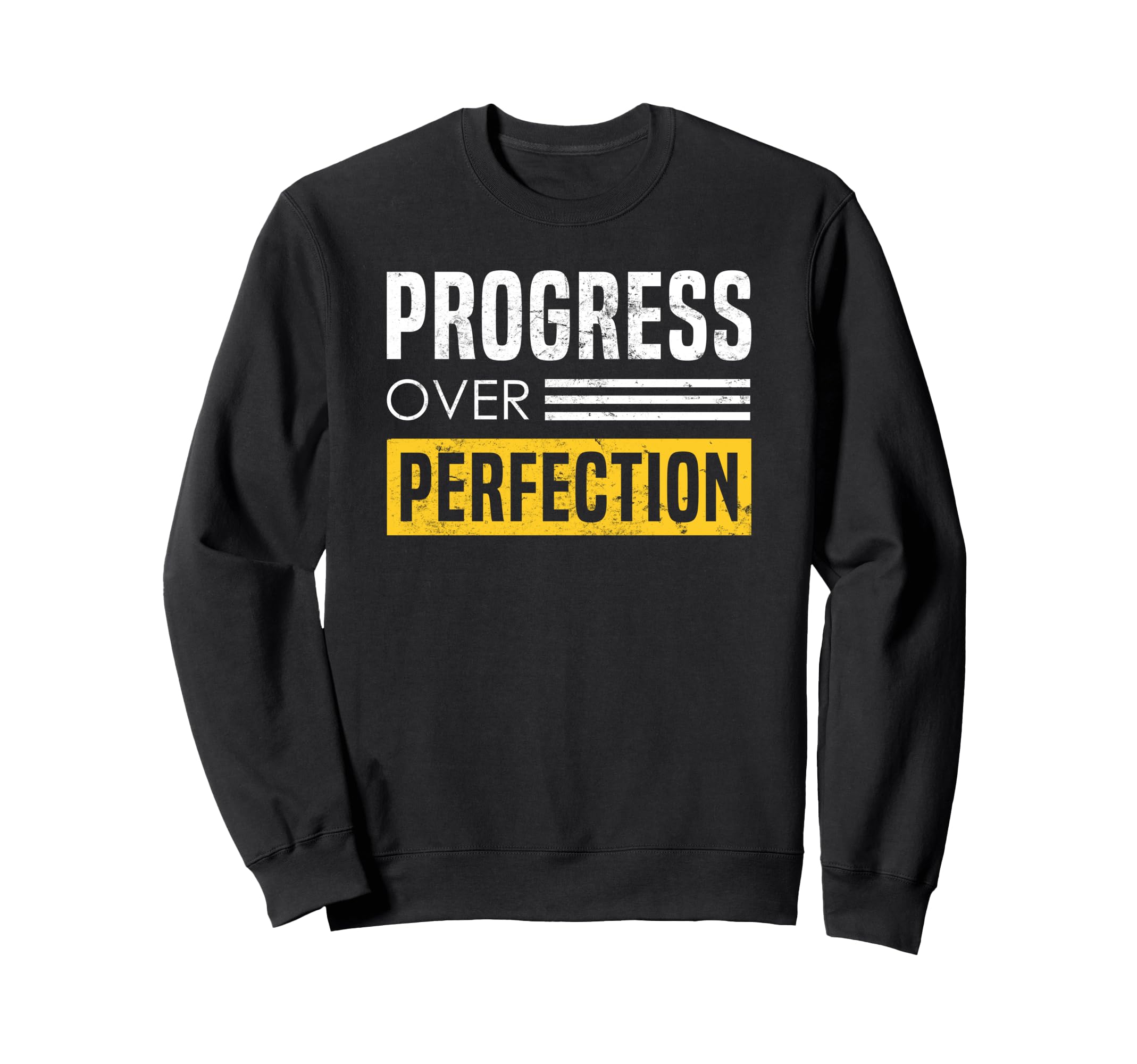 Progress Over Perfection Inspired Sweatshirt - Unique Graphic for Adults - T-Shirt, Sweatshirt, Hoodie