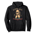 Love All Trust Few Do Wrong To None Hoodie - Fun Novelty Design for Adults - T-Shirt, Sweatshirt, Hoodie