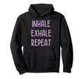 Inhale Exhale Repeat Yoga Meditation Hoodie - Unique Graphic Unisex - T-Shirt, Sweatshirt, Hoodie