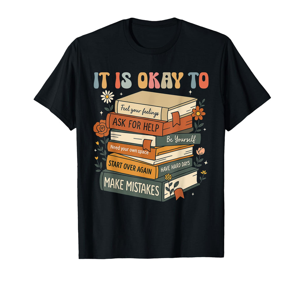 Its Okay Not To Be Okay Mental Health T-Shirt - Trendy Graphic Men Women - T-Shirt, Sweatshirt, Hoodie