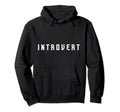 Introvert Introverts Shyness Introverted Hoodie - Aesthetic Graphic Unisex - T-Shirt, Sweatshirt, Hoodie