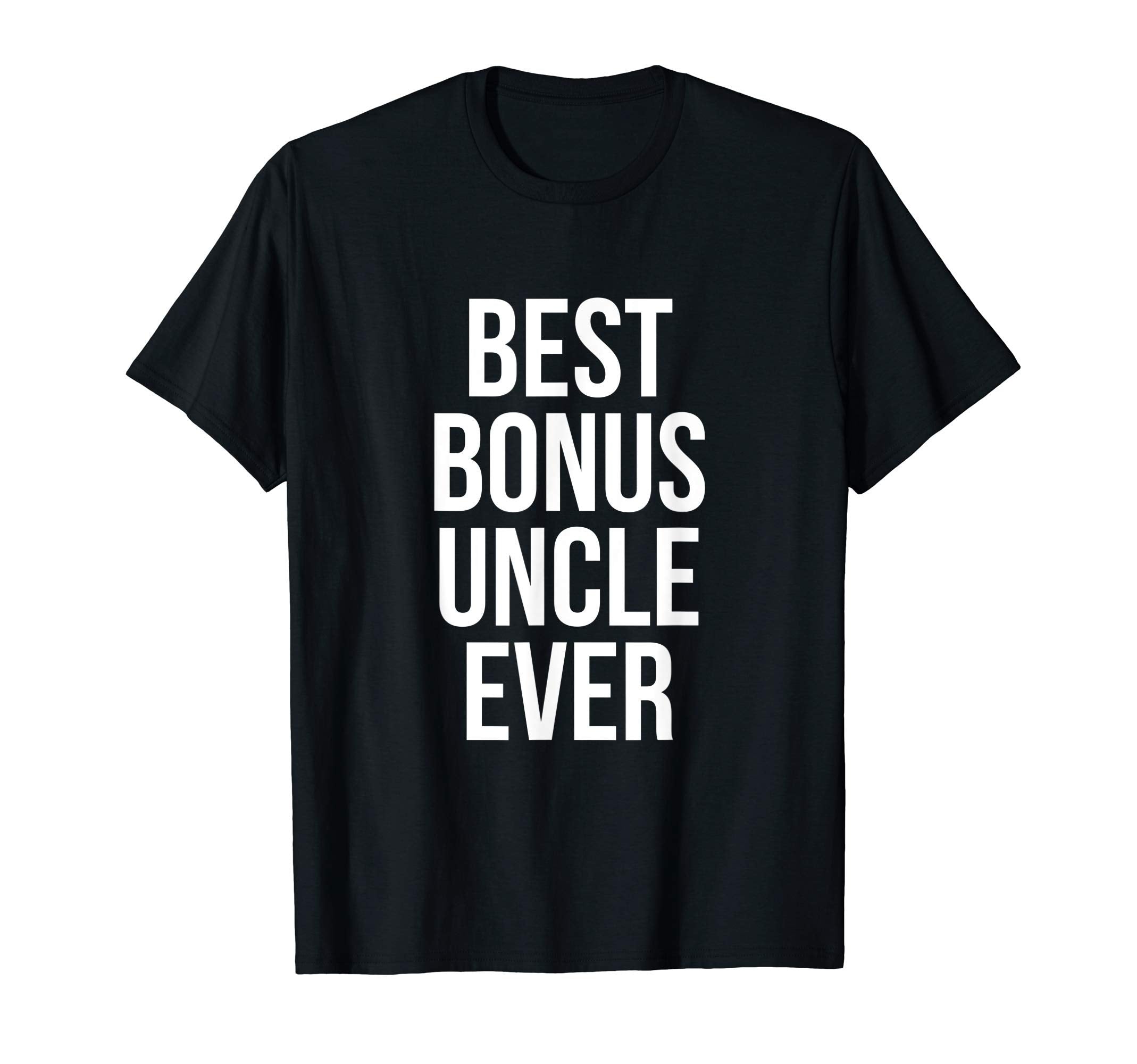Mens Best Bonus Uncle Ever Step Uncle T-Shirt - Unique Graphic Men Women - T-Shirt, Sweatshirt, Hoodie